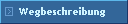 Wegbeschreibung